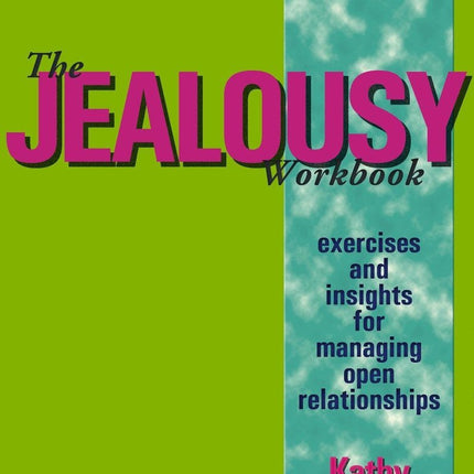 Jealousy Workbook - Exercises &amp; Insights for Managing Open Relationships / Labriola
